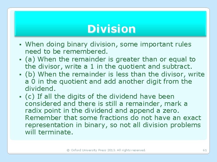 Division When doing binary division, some important rules need to be remembered. § (a)