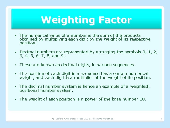 Weighting Factor § The numerical value of a number is the sum of the