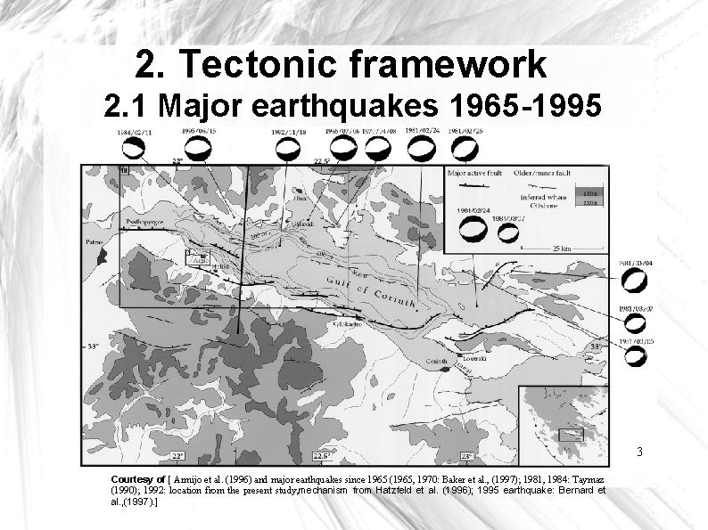 2. Tectonic framework 2. 1 Major earthquakes 1965 -1995 3 Courtesy of [ Armijo