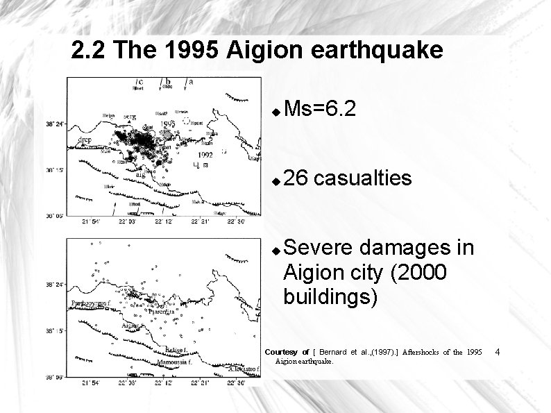 2. 2 The 1995 Aigion earthquake Ms=6. 2 26 casualties Severe damages in Aigion