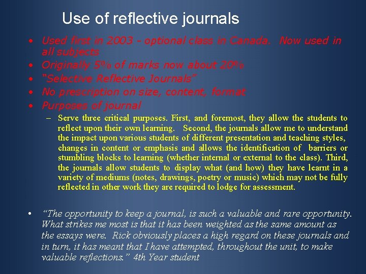 Use of reflective journals • Used first in 2003 - optional class in Canada.