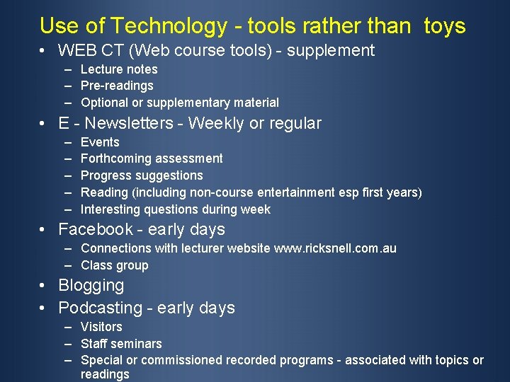 Use of Technology - tools rather than toys • WEB CT (Web course tools)