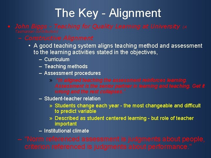 The Key - Alignment • John Biggs - Teaching for Quality Learning at University