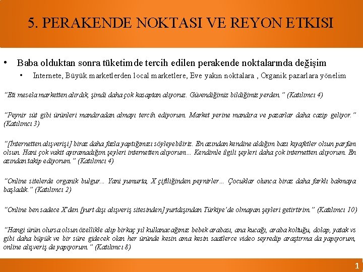 5. PERAKENDE NOKTASI VE REYON ETKISI • Baba olduktan sonra tüketimde tercih edilen perakende