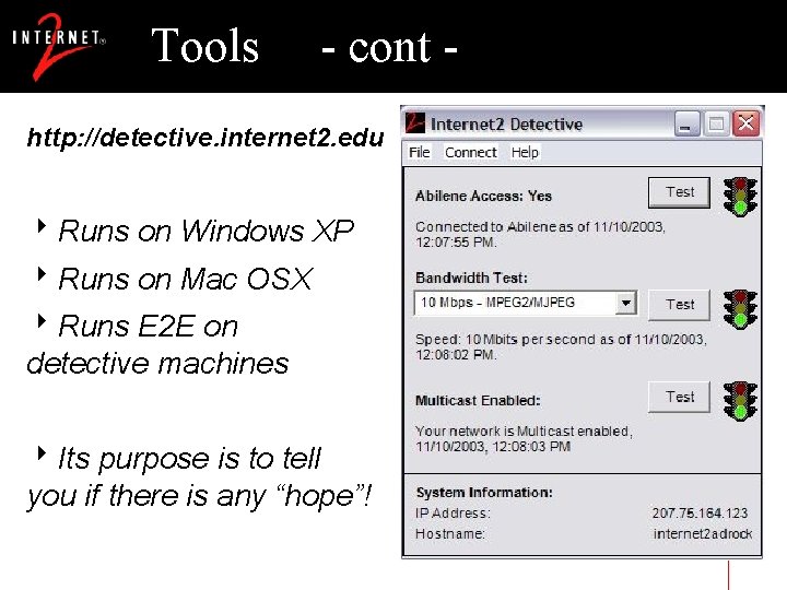 Tools - cont - http: //detective. internet 2. edu 8 Runs on Windows XP