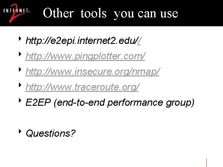 Other tools you can use 8 http: //e 2 epi. internet 2. edu// 8