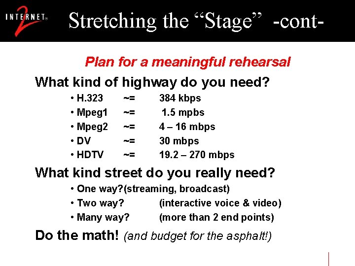 Stretching the “Stage” -cont. Plan for a meaningful rehearsal What kind of highway do