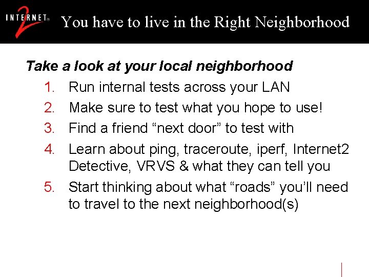 You have to live in the Right Neighborhood Take a look at your local