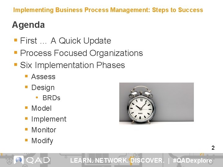 Implementing Business Process Management: Steps to Success Agenda § First … A Quick Update