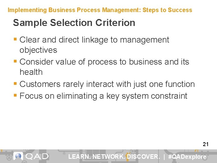 Implementing Business Process Management: Steps to Success Sample Selection Criterion § Clear and direct