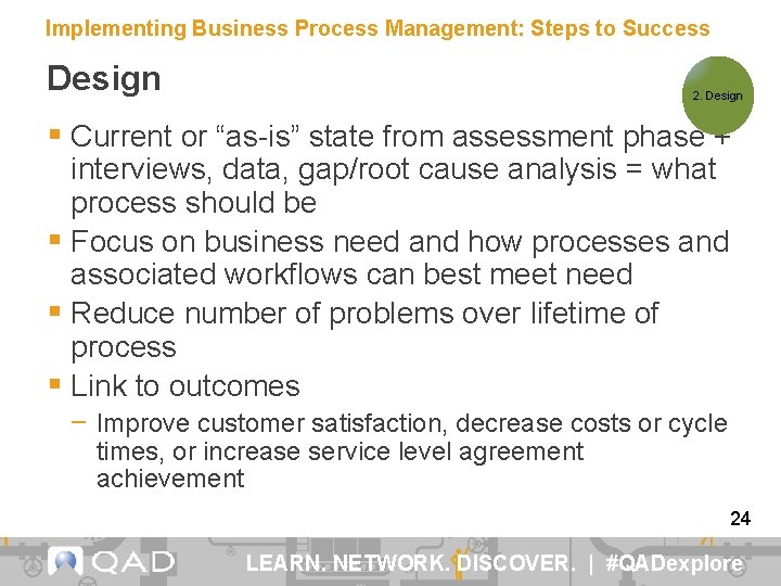 Implementing Business Process Management: Steps to Success Design 2. Design § Current or “as-is”