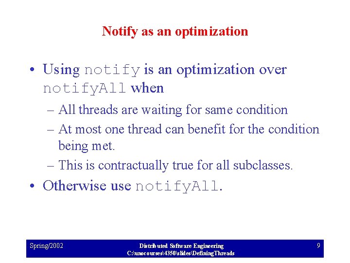 Notify as an optimization • Using notify is an optimization over notify. All when