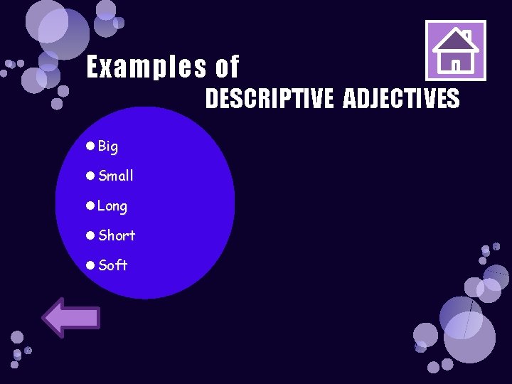 Examples of DESCRIPTIVE ADJECTIVES Big Small Long Short Soft 