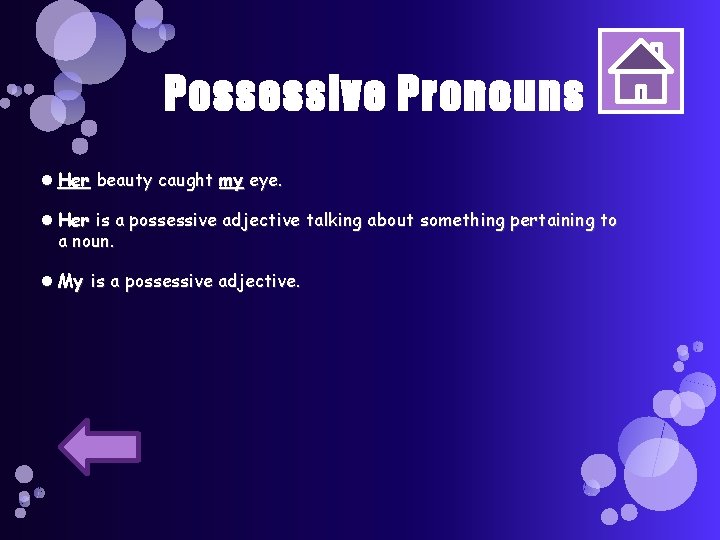 Possessive Pronouns Her beauty caught my eye. Her is a possessive adjective talking about