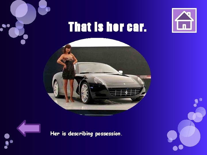 That is her car. Her is describing possession. 