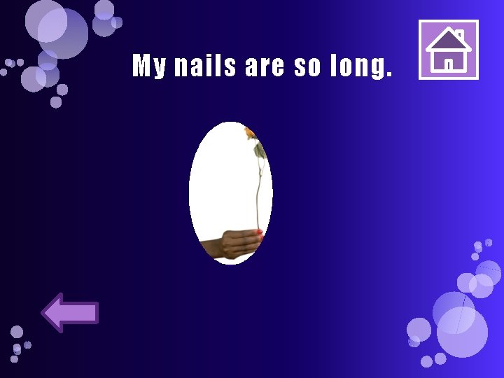 My nails are so long. 