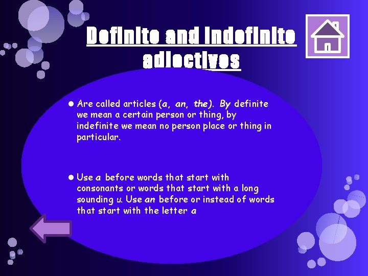 Definite and indefinite adjectives Are called articles (a, an, the). By definite we mean