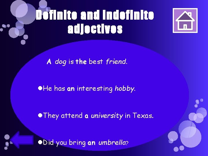 Definite and indefinite adjectives A dog is the best friend. He has an interesting