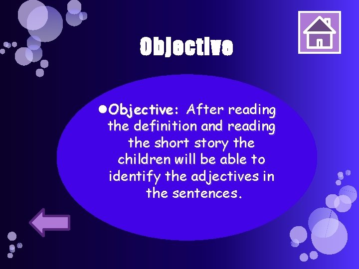 Objective: After reading the definition and reading the short story the children will be