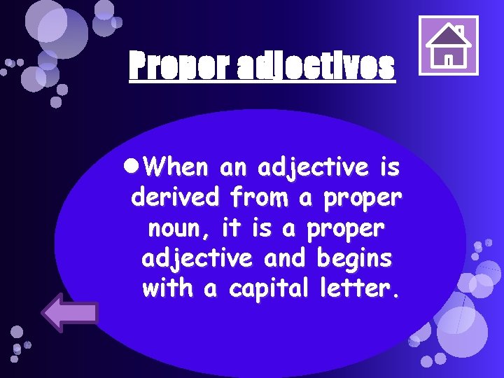 Proper adjectives When an adjective is derived from a proper noun, it is a