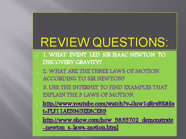 REVIEW QUESTIONS: o o o 1. WHAT EVENT LED SIR ISAAC NEWTON TO DISCOVERY