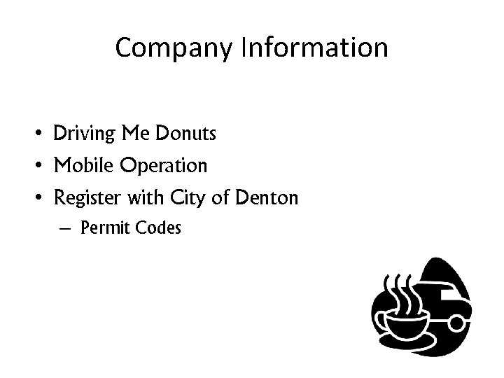 Company Information • Driving Me Donuts • Mobile Operation • Register with City of