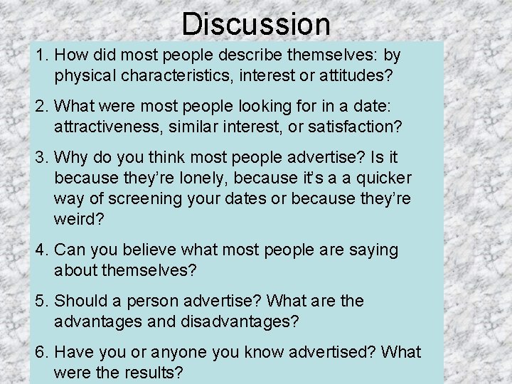 Discussion 1. How did most people describe themselves: by physical characteristics, interest or attitudes?