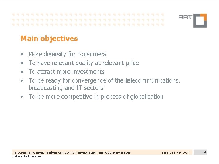 Main objectives • • More diversity for consumers To have relevant quality at relevant
