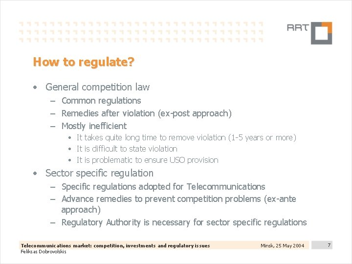 How to regulate? • General competition law – Common regulations – Remedies after violation