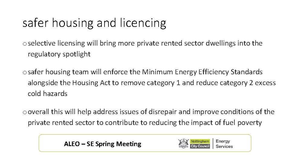 safer housing and licencing o selective licensing will bring more private rented sector dwellings