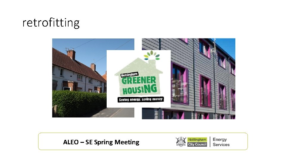 retrofitting ALEO – SE Spring Meeting 