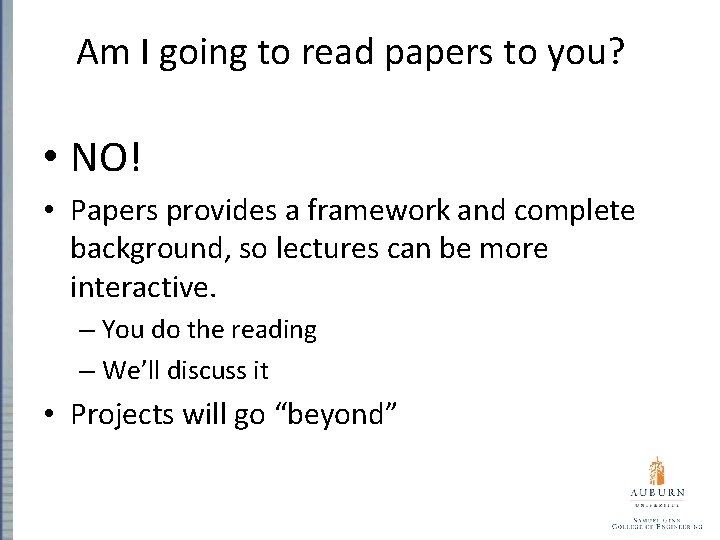 Am I going to read papers to you? • NO! • Papers provides a