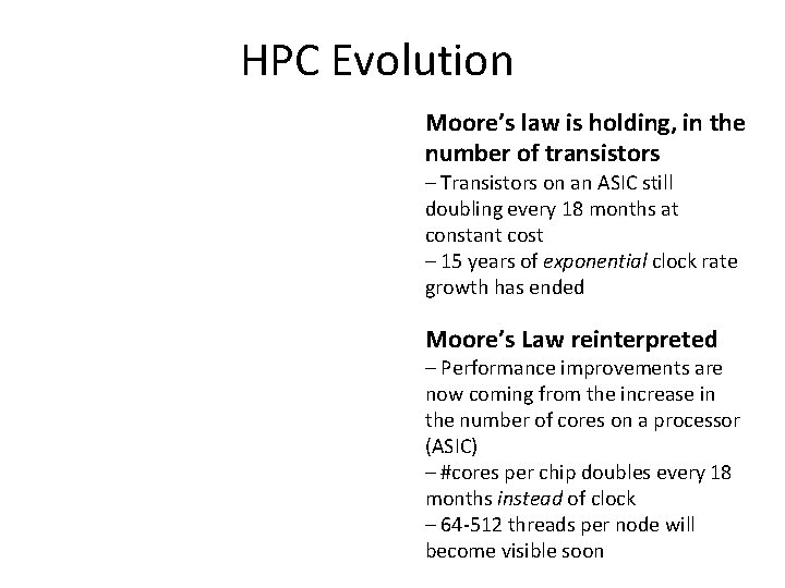HPC Evolution Moore’s law is holding, in the number of transistors – Transistors on