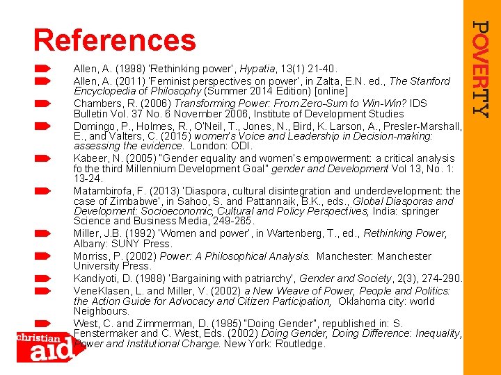 References Allen, A. (1998) ‘Rethinking power’, Hypatia, 13(1) 21 -40. Allen, A. (2011) ‘Feminist