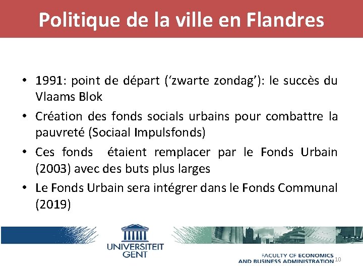 Politique de la ville en Flandres • 1991: point de départ (‘zwarte zondag’): le