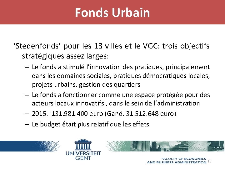 Fonds Urbain ‘Stedenfonds’ pour les 13 villes et le VGC: trois objectifs stratégiques assez