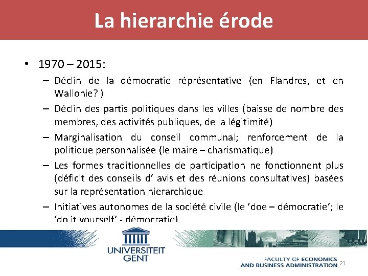 La hierarchie érode • 1970 – 2015: – Déclin de la démocratie réprésentative (en