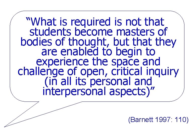 “What is required is not that students become masters of bodies of thought, but