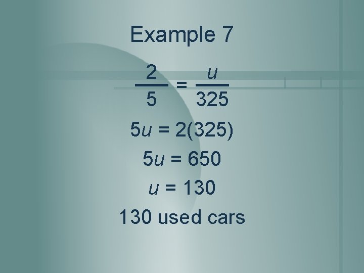 Example 7 2 u = 5 325 5 u = 2(325) 5 u =