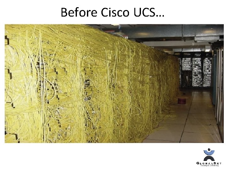Before Cisco UCS… 