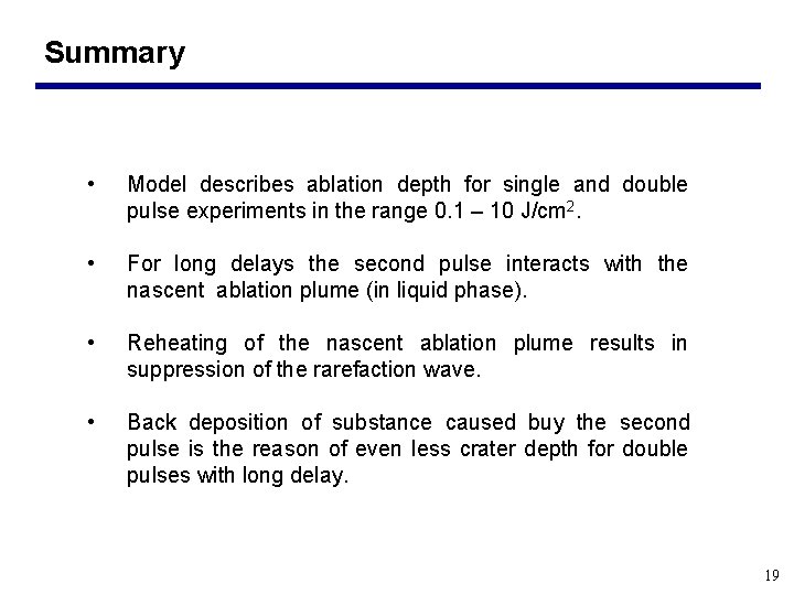 Summary • Model describes ablation depth for single and double pulse experiments in the