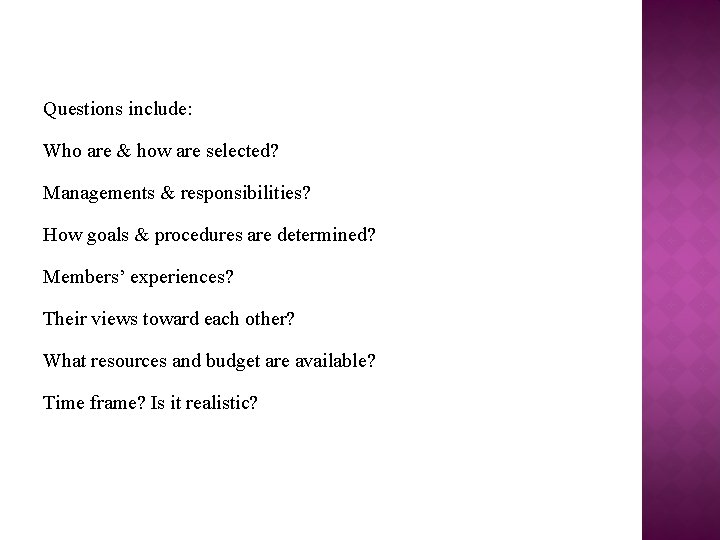 Questions include: Who are & how are selected? Managements & responsibilities? How goals &