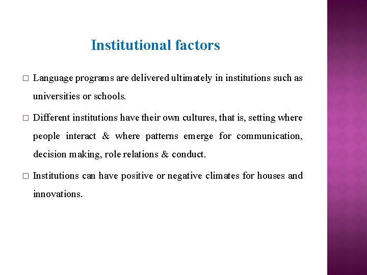 Institutional factors � Language programs are delivered ultimately in institutions such as universities or
