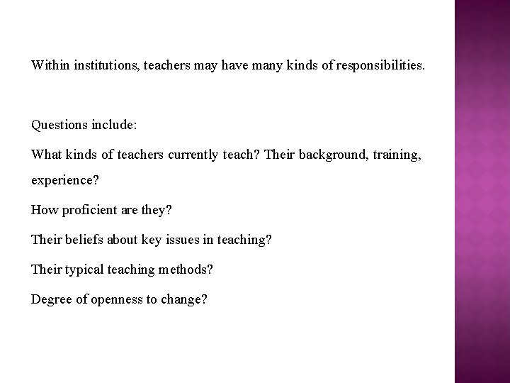 Within institutions, teachers may have many kinds of responsibilities. Questions include: What kinds of