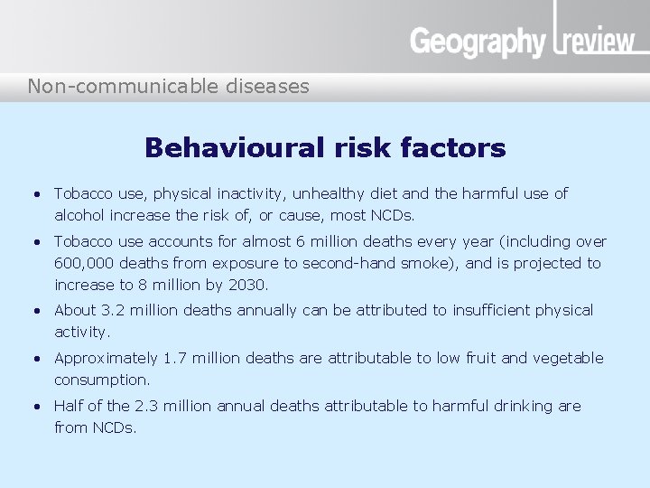 Non-communicable diseases Behavioural risk factors • Tobacco use, physical inactivity, unhealthy diet and the