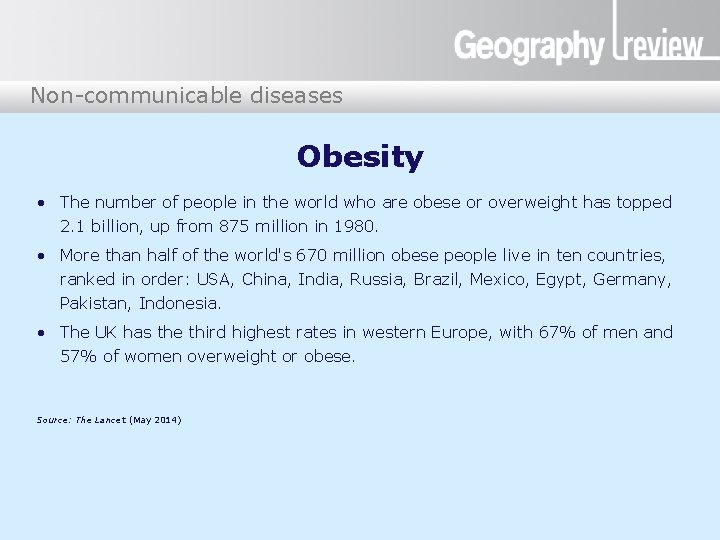 Non-communicable diseases Obesity • The number of people in the world who are obese