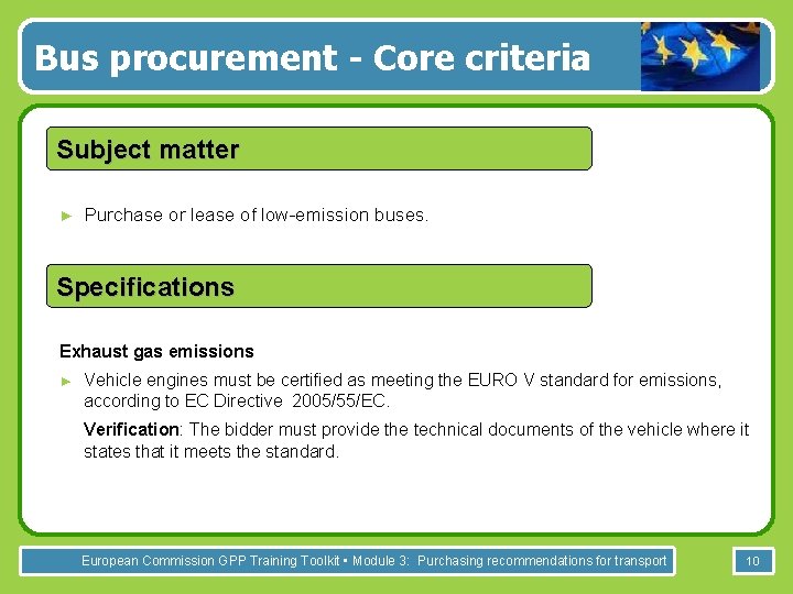 Bus procurement - Core criteria Subject matter ► Purchase or lease of low-emission buses.