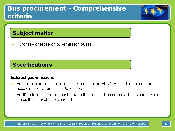 Bus procurement - Comprehensive criteria Subject matter ► Purchase or lease of low-emission buses.
