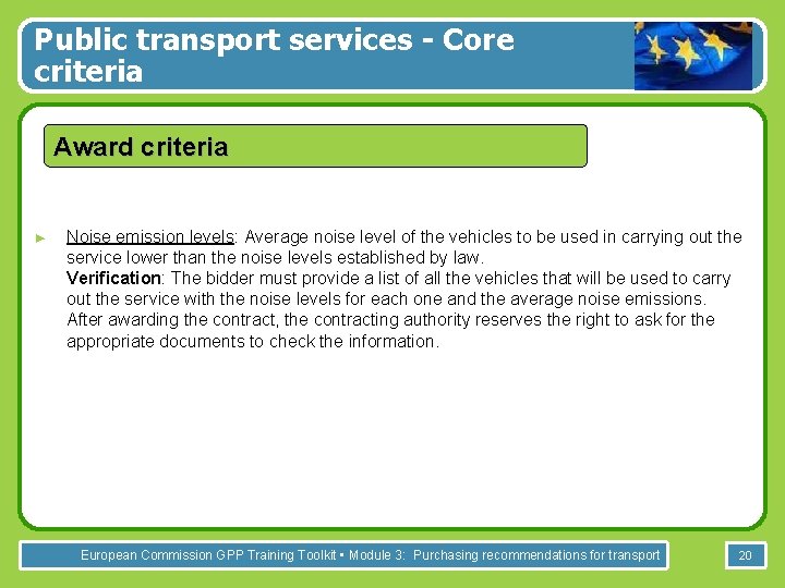 Public transport services - Core criteria Award criteria ► Noise emission levels: Average noise