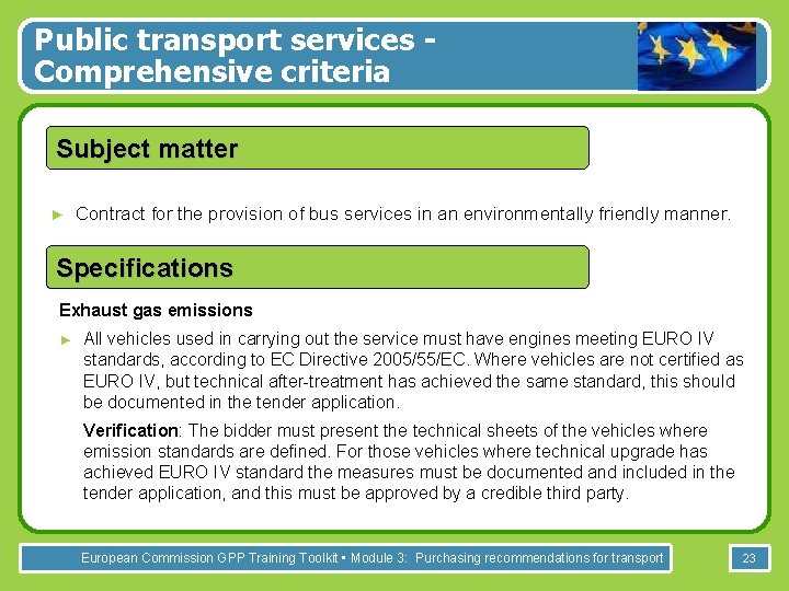 Public transport services Comprehensive criteria Subject matter ► Contract for the provision of bus